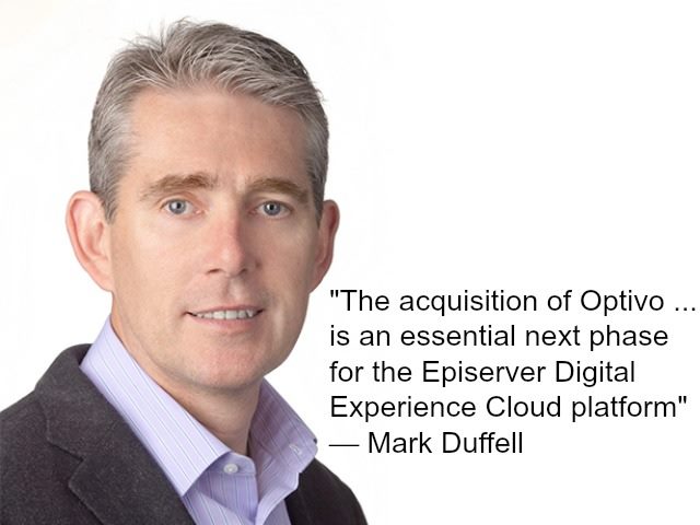 Mark Duffell, CEO and president of Episerver, on Optivo acquisition