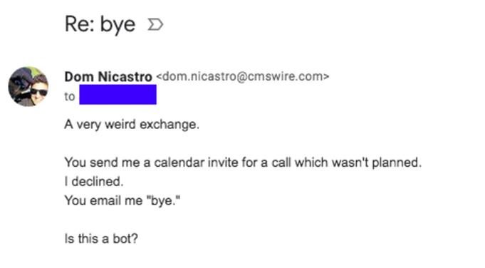 Email exchange between a bot and CMSWire reporter Dom Nicastro