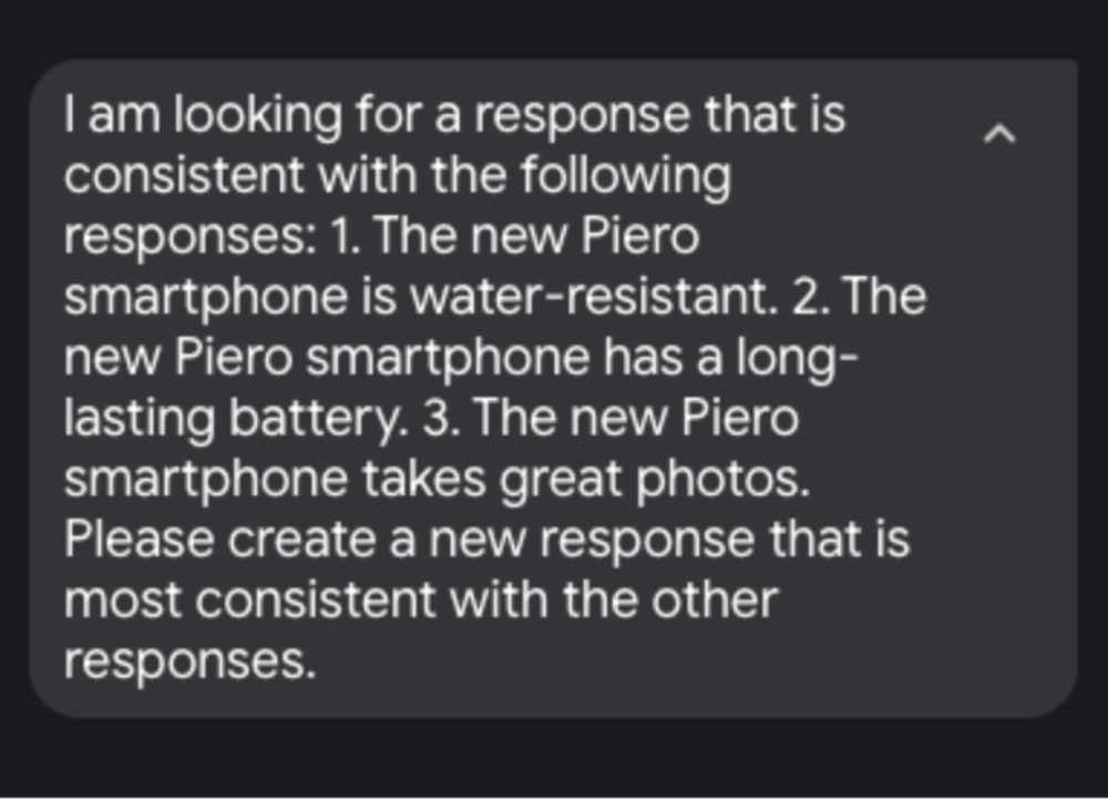 Screenshot of a user prompt to Gemini LLM asking for a response that is consistent with three previous statements about the Piero smartphone: it is water-resistant, has a long-lasting battery, and takes great photos. The user requests a new response that aligns with these features.