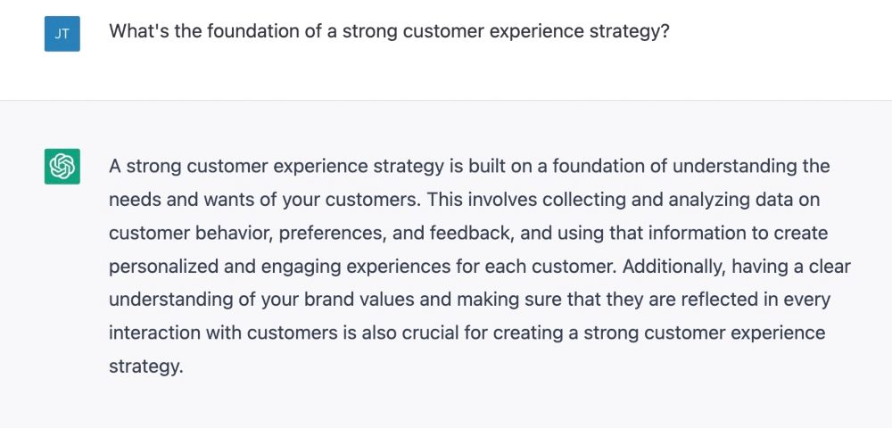Screenshot of a query to ChatPGT with the answer, the questing being, "What's the foundation of a strong customer experience strategy?"